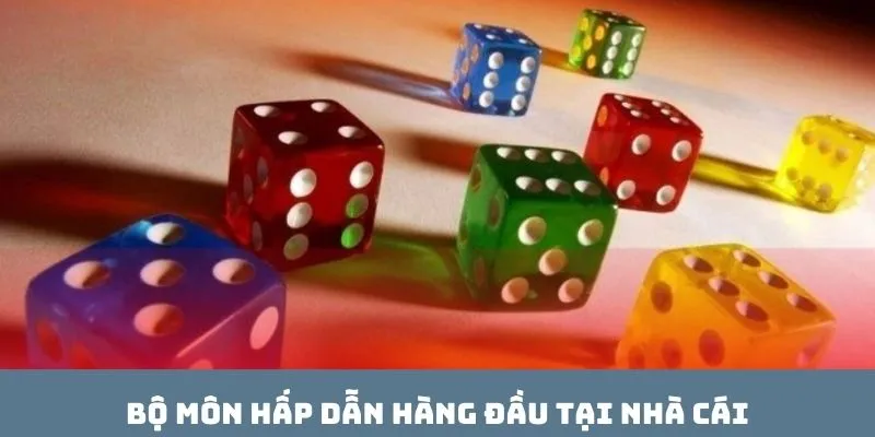 Bộ môn hấp dẫn hàng đầu tại nhà cái