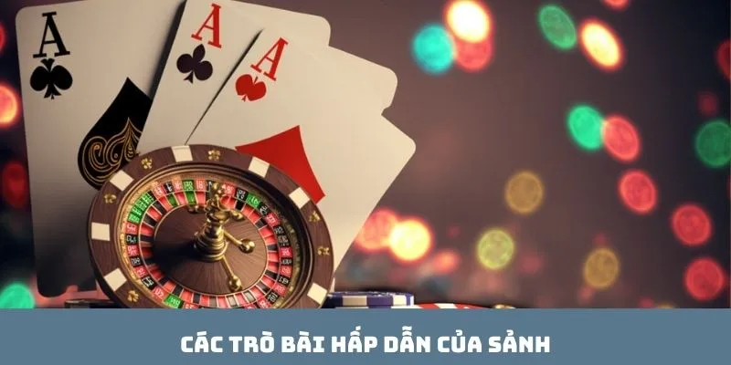 Các trò bài hấp dẫn của sảnh