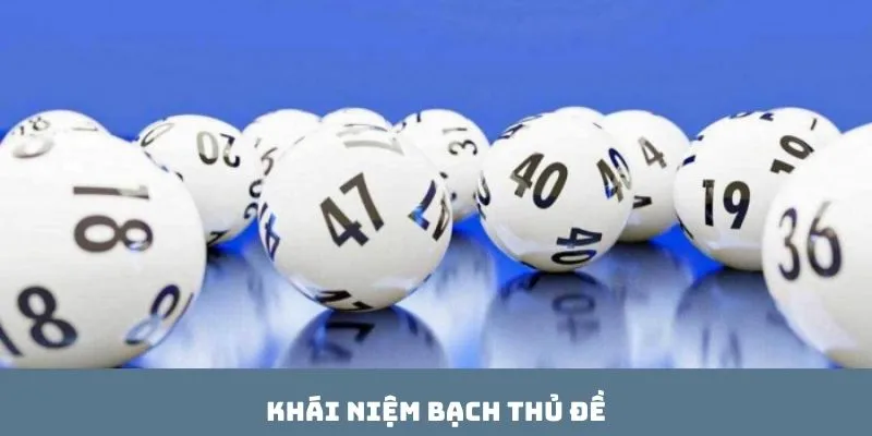 Khái niệm bạch thủ đề