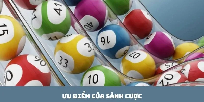 Ưu điểm của sảnh cược