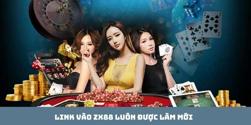 Link vào ZX88 luôn được làm mới